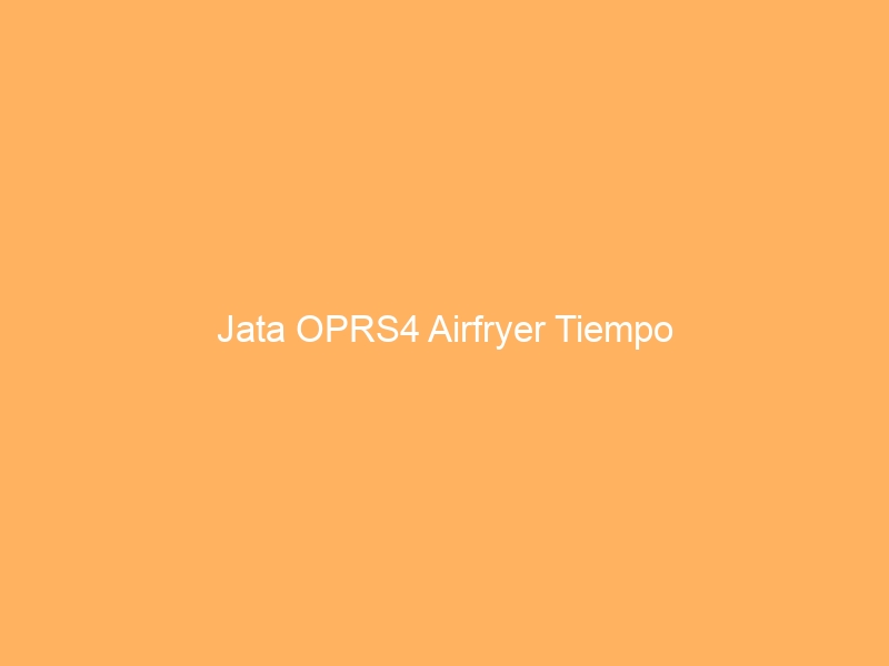 Jata OPRS4 Airfryer Tiempo