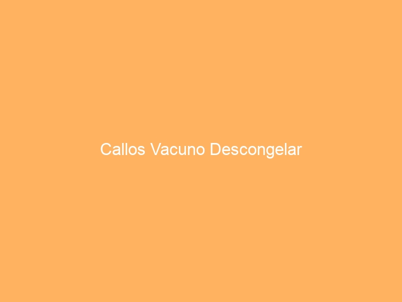 Callos Vacuno Descongelar