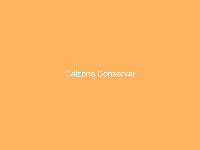 Calzone Conservar