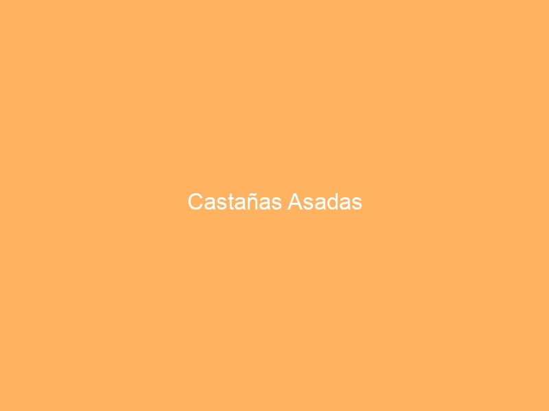 Castañas Asadas