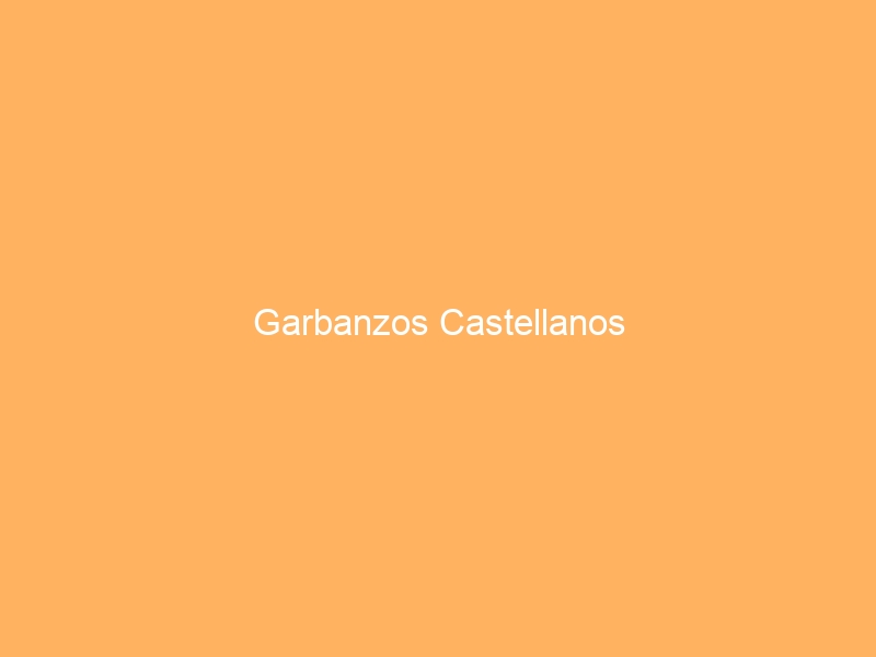 Garbanzos Castellanos