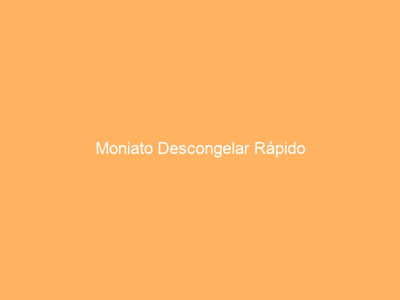 Moniato Descongelar Rápido