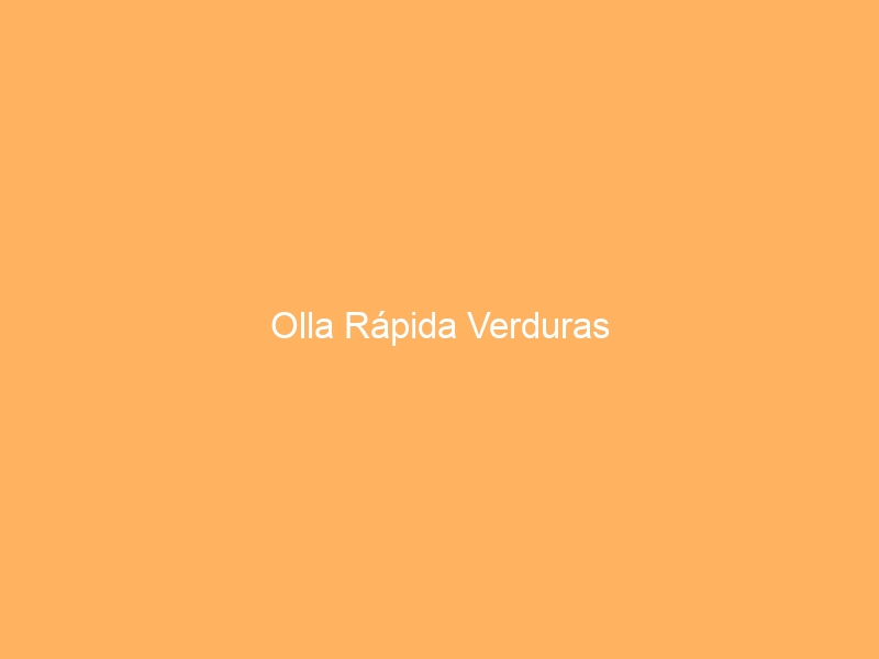 Olla Rápida Verduras