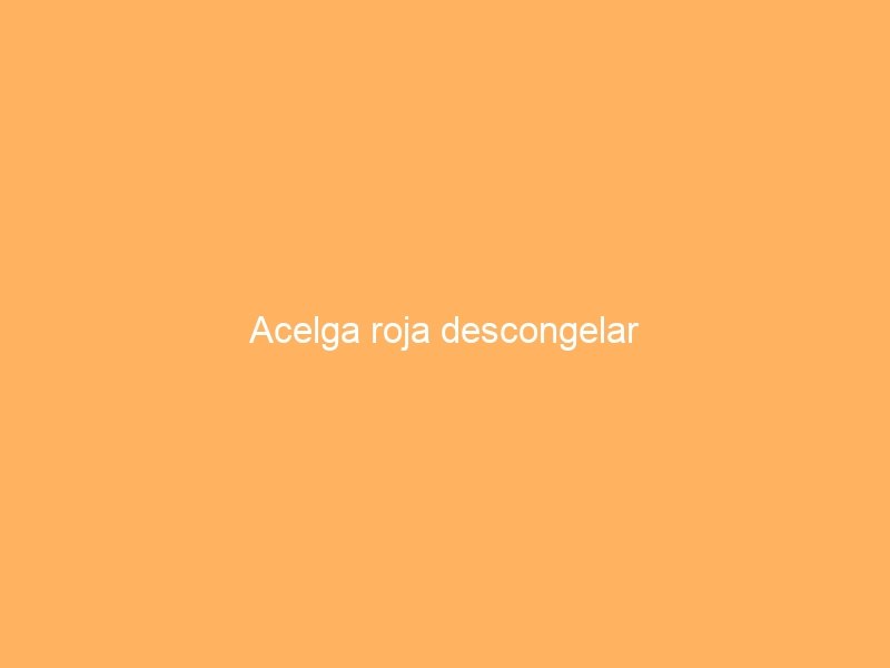 Acelga roja descongelar