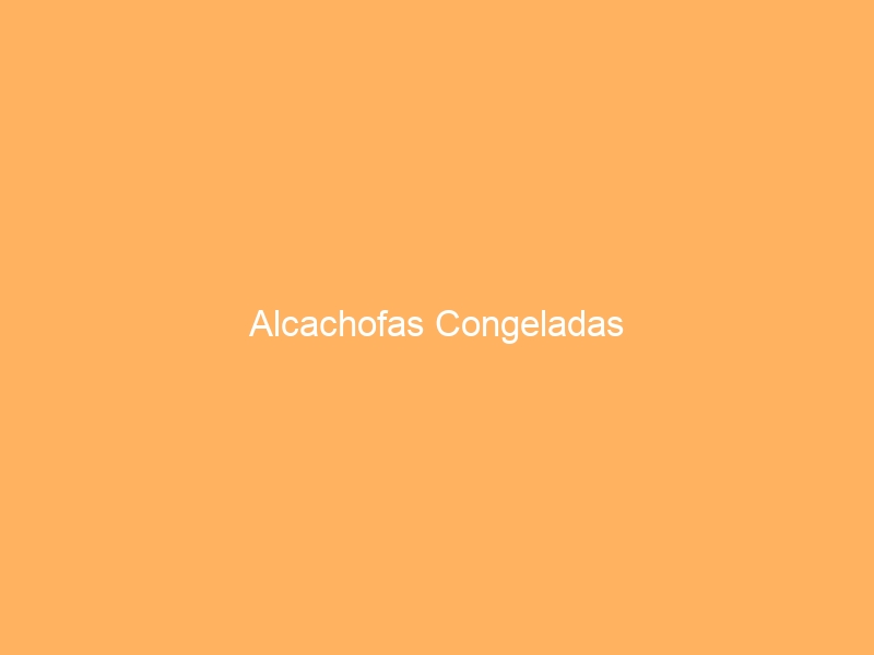 Alcachofas Congeladas