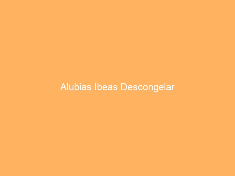 Alubias Ibeas Descongelar