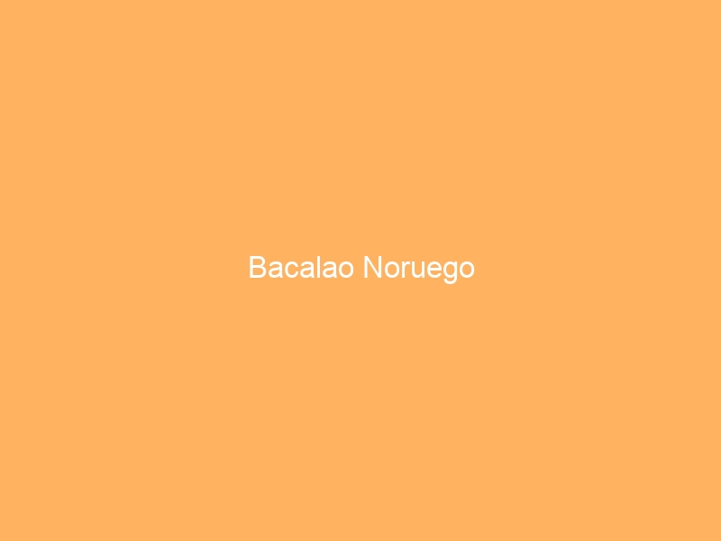 Bacalao Noruego
