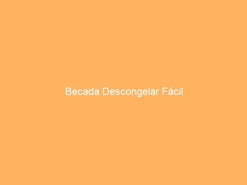Becada Descongelar Fácil