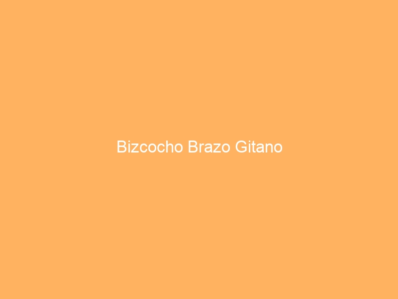 Bizcocho Brazo Gitano