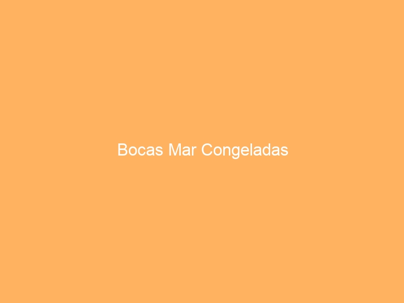 Bocas Mar Congeladas
