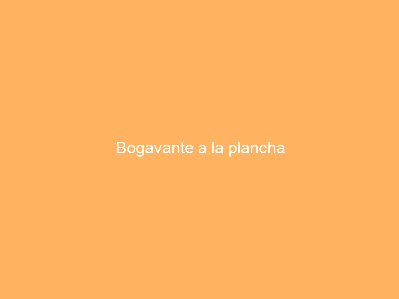 Bogavante a la plancha