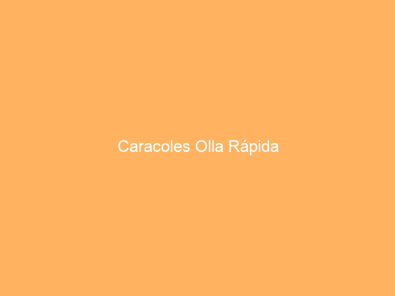 Caracoles Olla Rápida