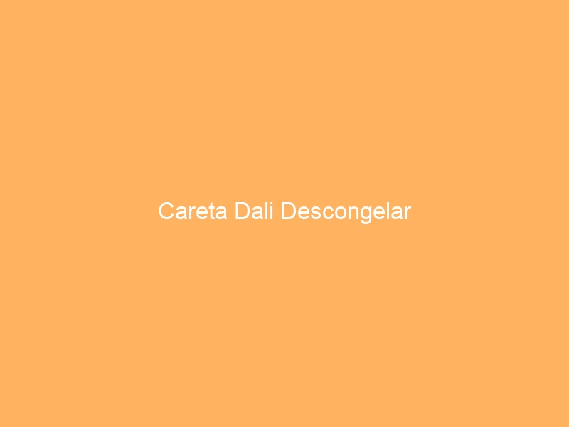 Careta Dali Descongelar