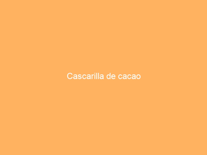 Cascarilla de cacao