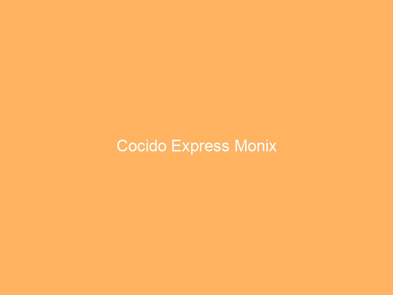 Cocido Express Monix