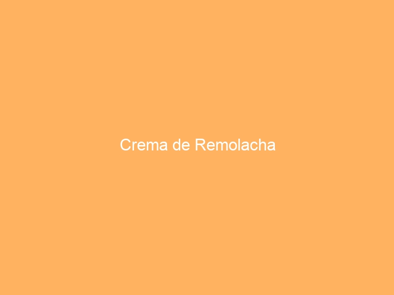 Crema de Remolacha