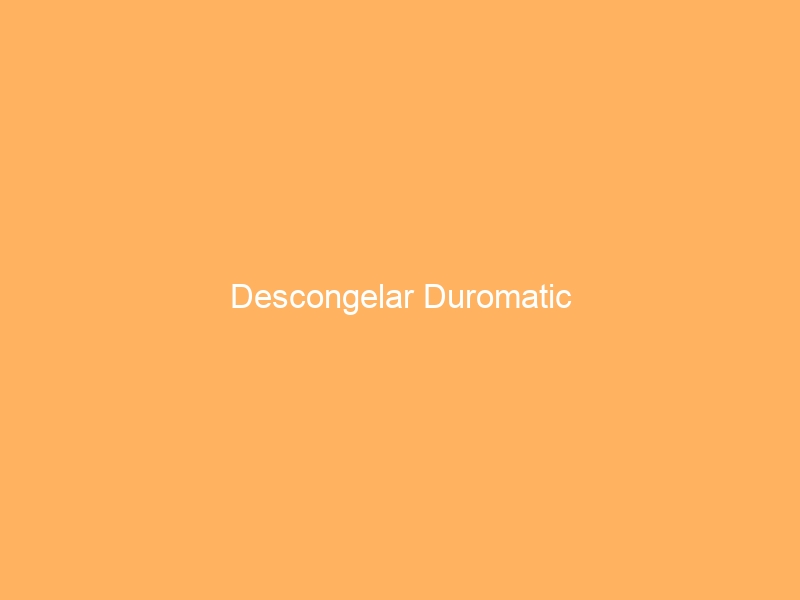 Descongelar Duromatic