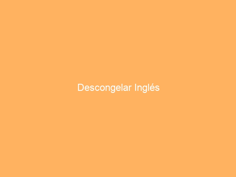 Descongelar Inglés