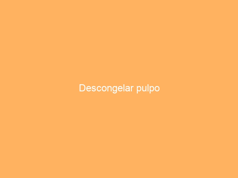 Descongelar pulpo