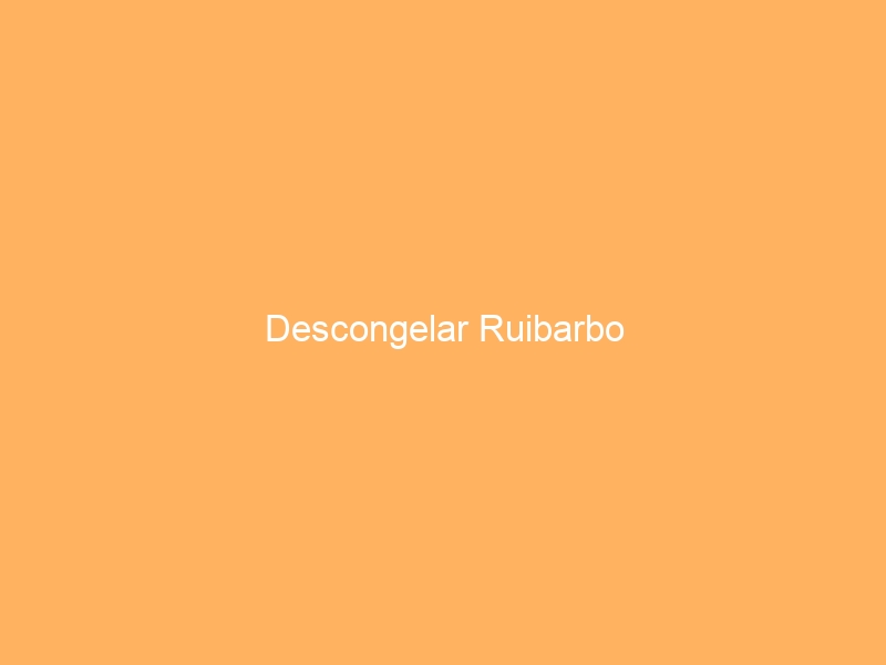 Descongelar Ruibarbo