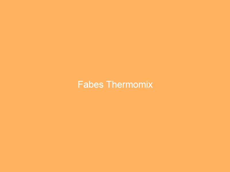 Fabes Thermomix