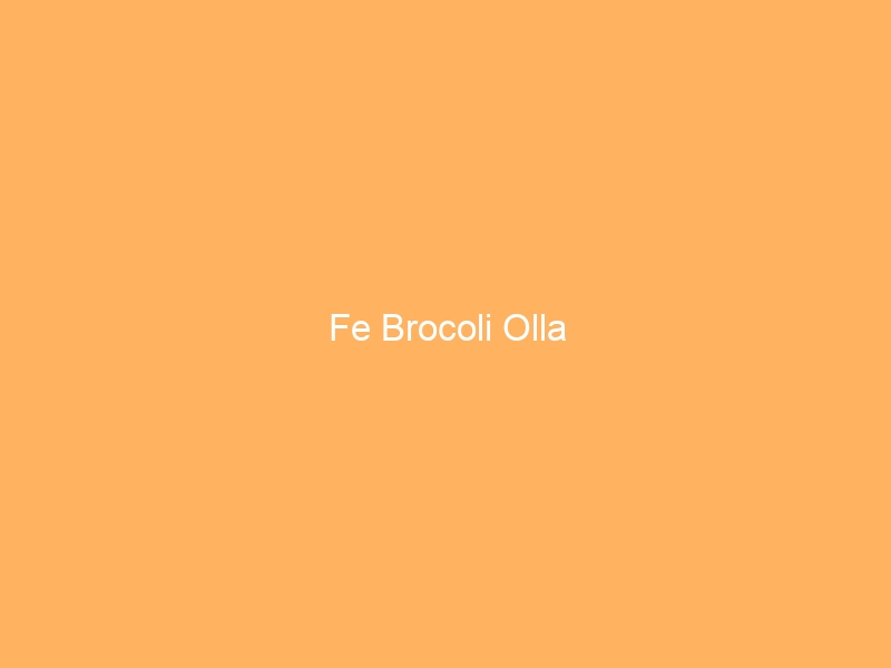 Fe Brocoli Olla