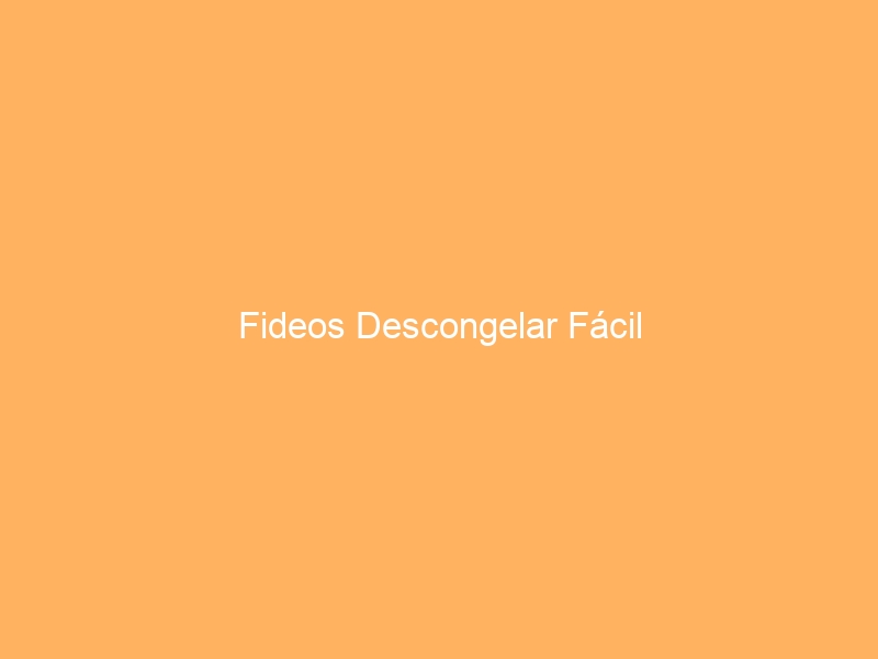 Fideos Descongelar Fácil