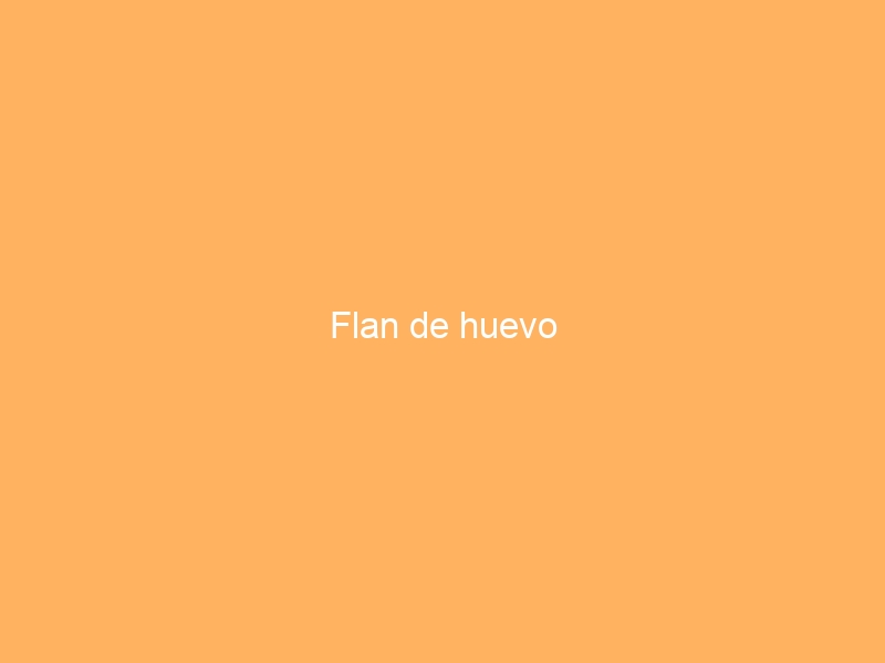 Flan de huevo
