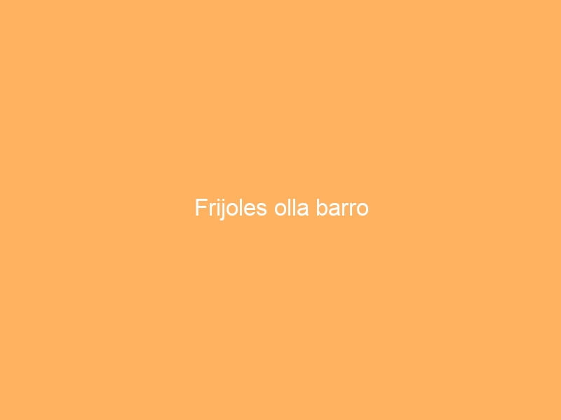 Frijoles olla barro