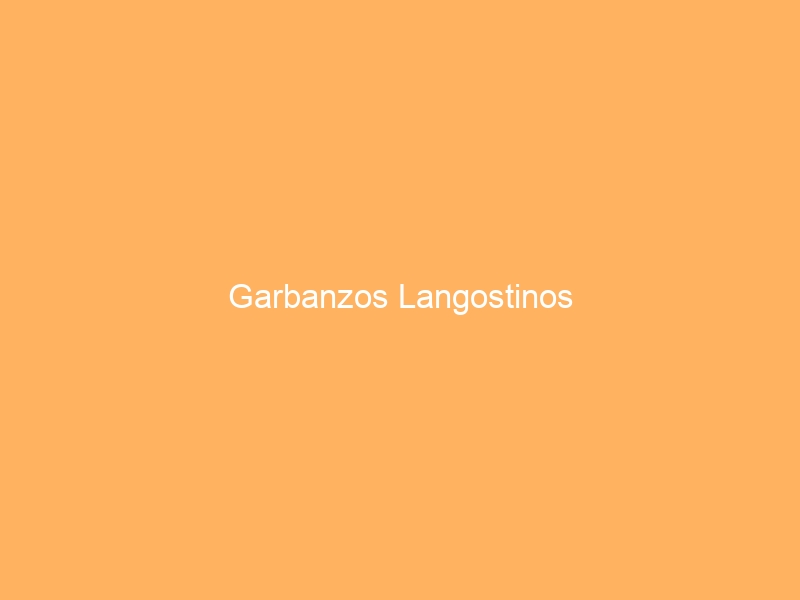 Garbanzos Langostinos