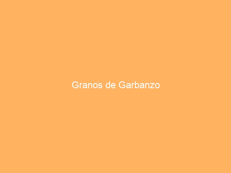 Granos de Garbanzo