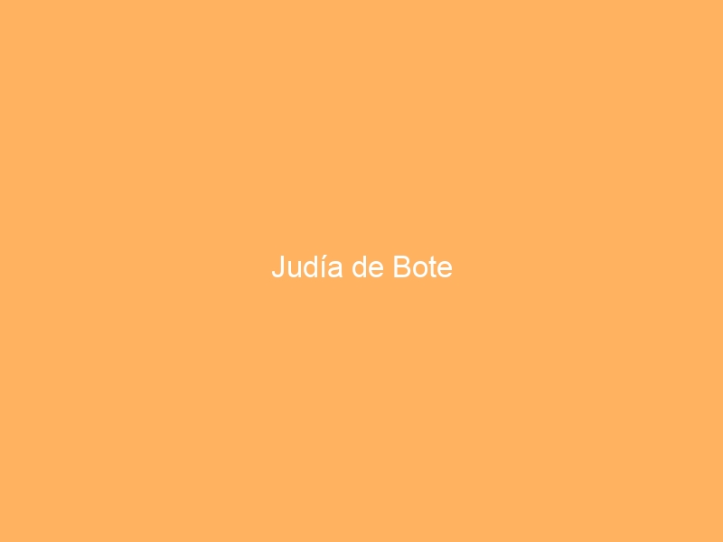 Judía de Bote