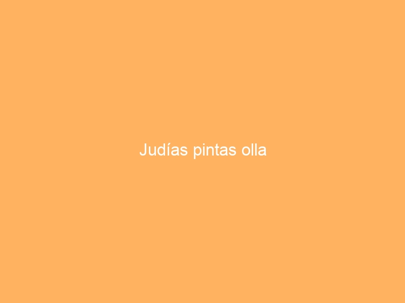 Judías pintas olla