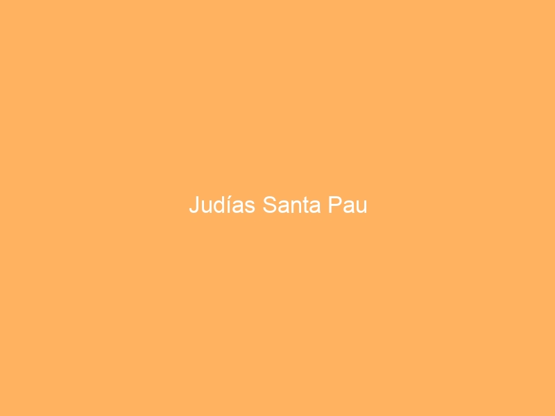 Judías Santa Pau
