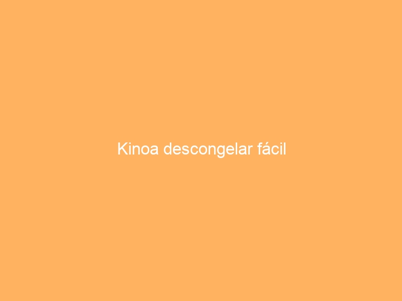 Kinoa descongelar fácil