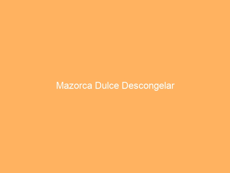 Mazorca Dulce Descongelar