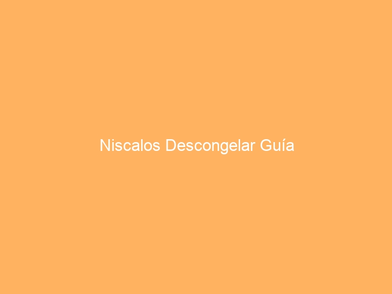Niscalos Descongelar Guía