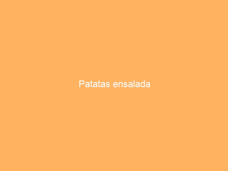 Patatas ensalada