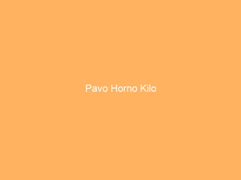 Pavo Horno Kilo
