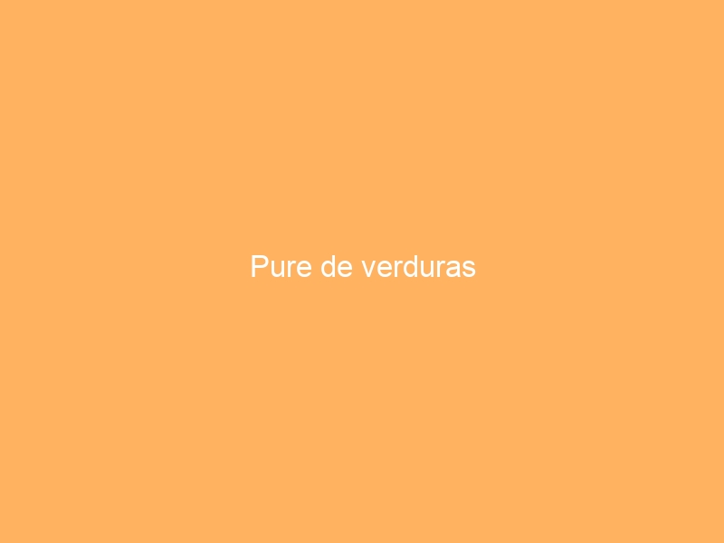Pure de verduras