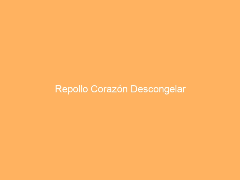 Repollo Corazón Descongelar