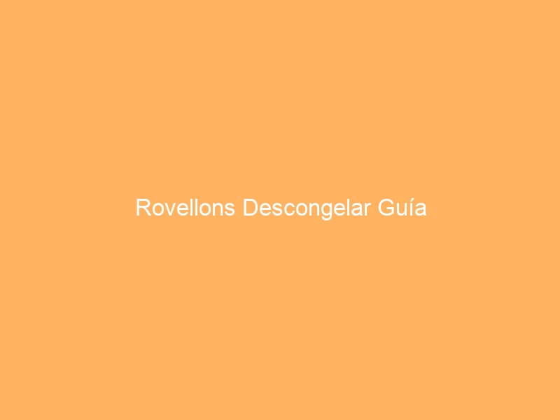 Rovellons Descongelar Guía