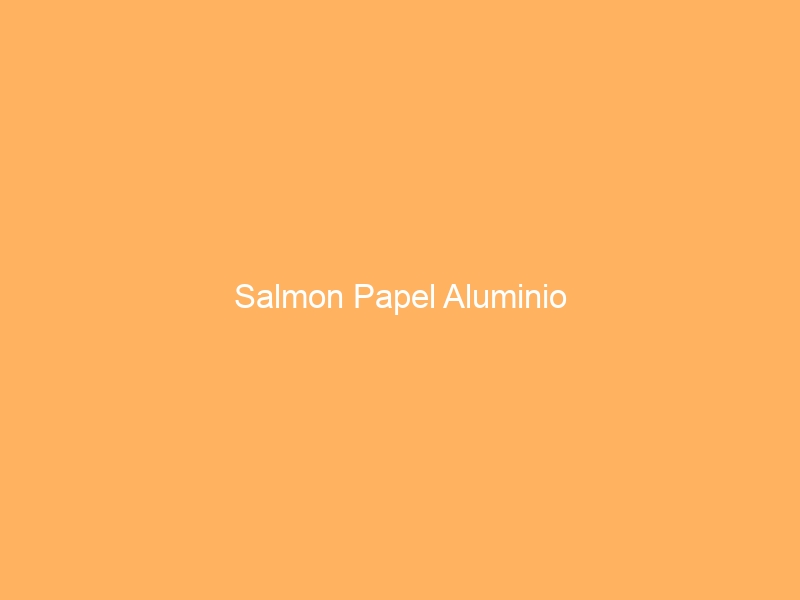 Salmon Papel Aluminio