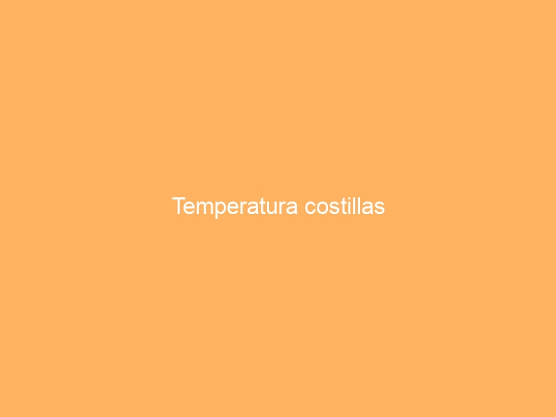 Temperatura costillas