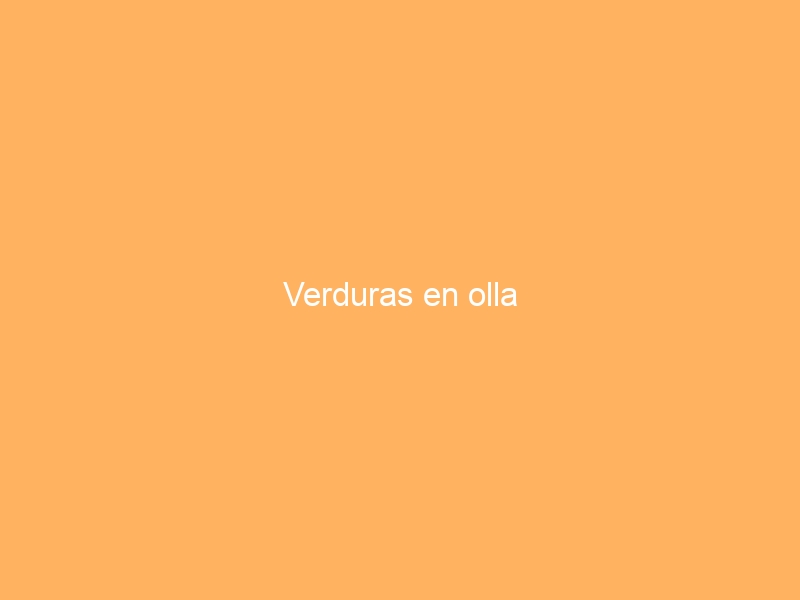 Verduras en olla